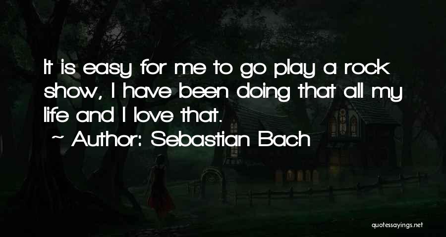 Sebastian Bach Quotes 1955384