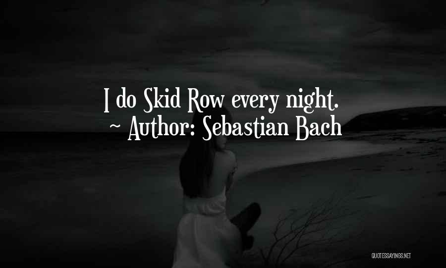 Sebastian Bach Quotes 293874