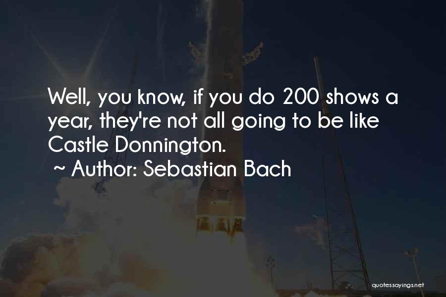 Sebastian Bach Quotes 494466