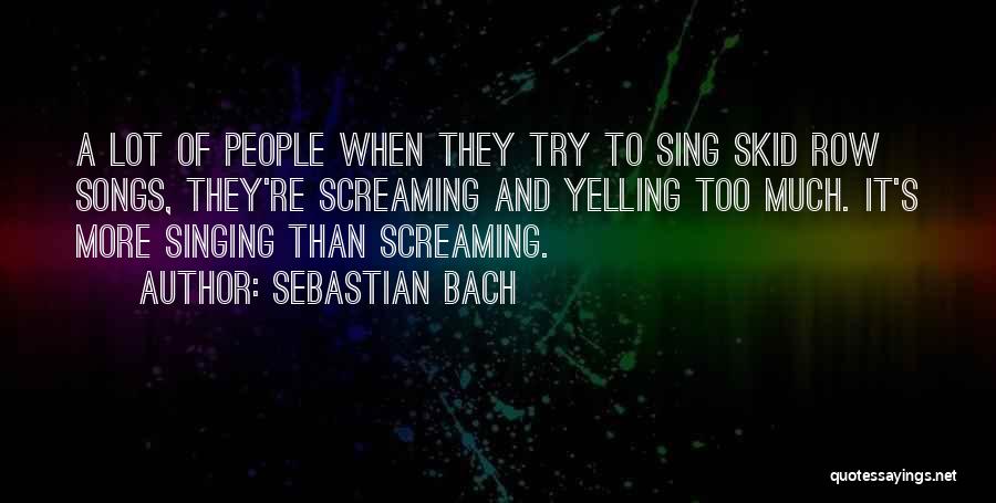 Sebastian Bach Quotes 618862