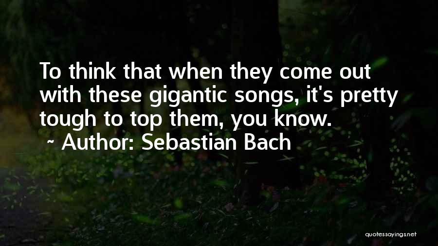 Sebastian Bach Quotes 942450