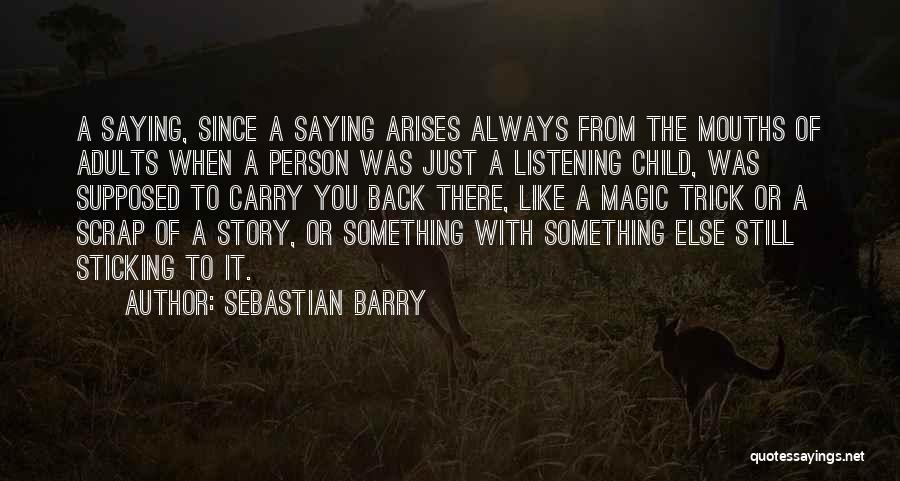 Sebastian Barry Quotes 1713581