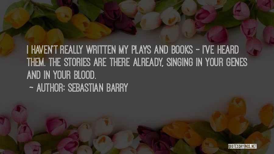 Sebastian Barry Quotes 2218009