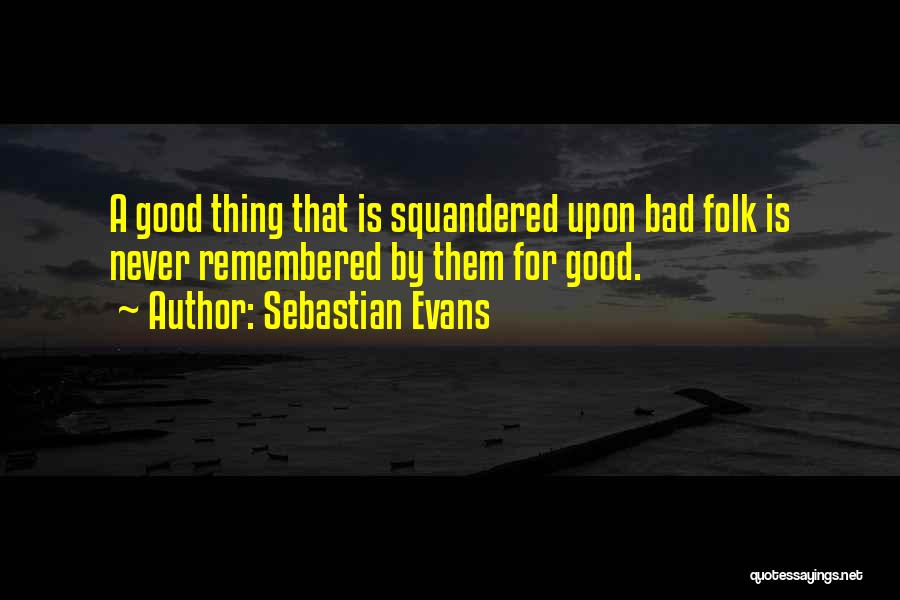 Sebastian Evans Quotes 1035369