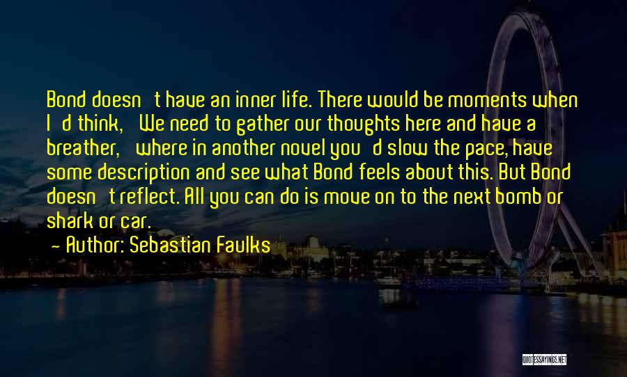 Sebastian Faulks Quotes 588979