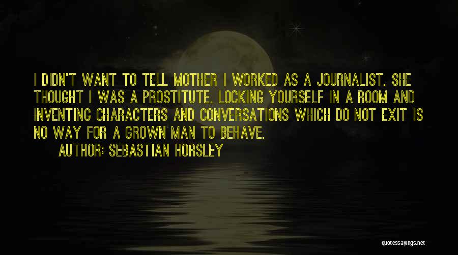 Sebastian Horsley Quotes 1125882