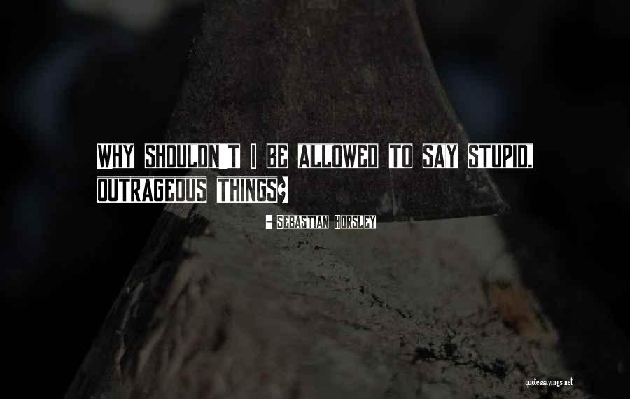Sebastian Horsley Quotes 1187769 Sebastian Horsley Quotes 1187769