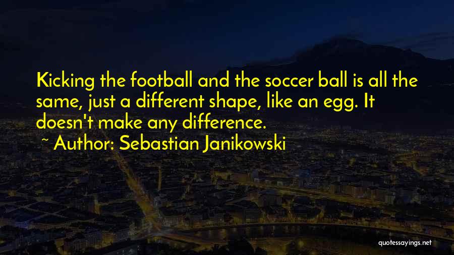 Sebastian Janikowski Quotes 1404129
