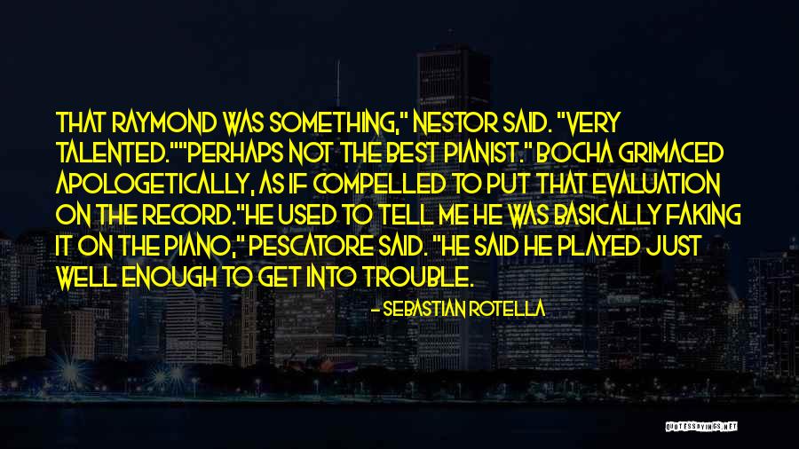 Sebastian Rotella Quotes 248355 Sebastian Rotella Quotes 248355