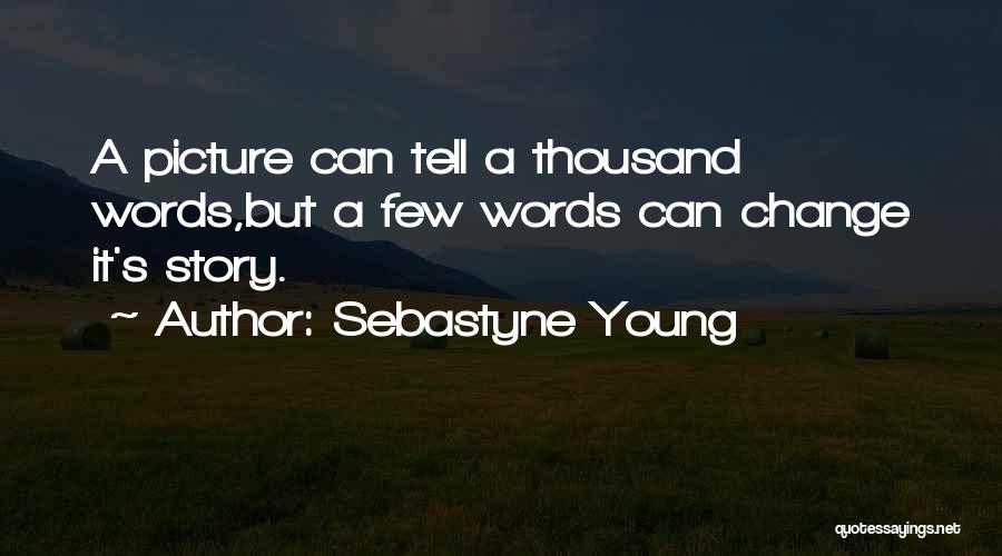 Sebastyne Young Quotes 159026