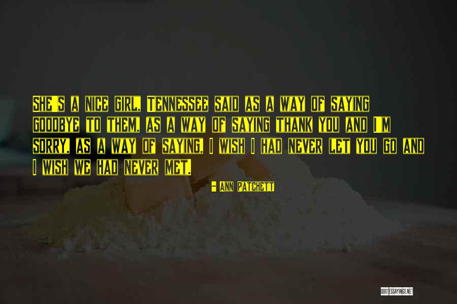 Sebebi Oldun Quotes By Ann Patchett Sebebi Oldun Quotes By Ann Patchett