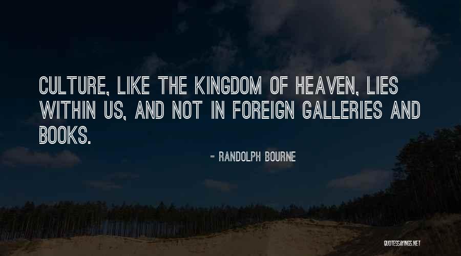 Sebening Hati Quotes By Randolph Bourne Sebening Hati Quotes By Randolph Bourne