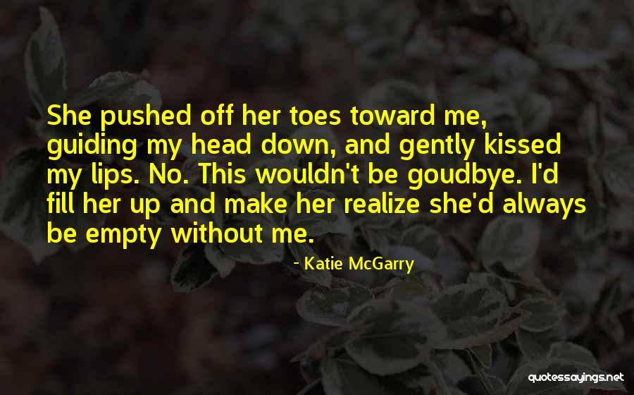 Sebesty N Istv N N Pmuv Sz Quotes By Katie McGarry Sebesty N Istv N N Pmuv Sz Quotes By Katie McGarry