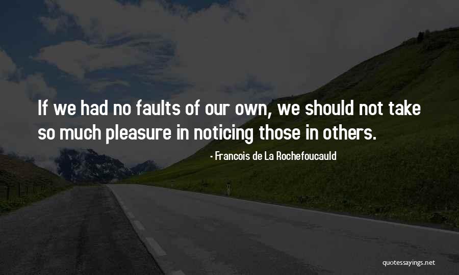 Sebnitz Krankenhaus Quotes By Francois De La Rochefoucauld Sebnitz Krankenhaus Quotes By Francois De La Rochefoucauld