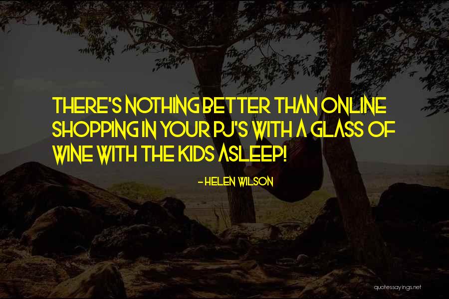 Sebreli Quotes By Helen Wilson Sebreli Quotes By Helen Wilson