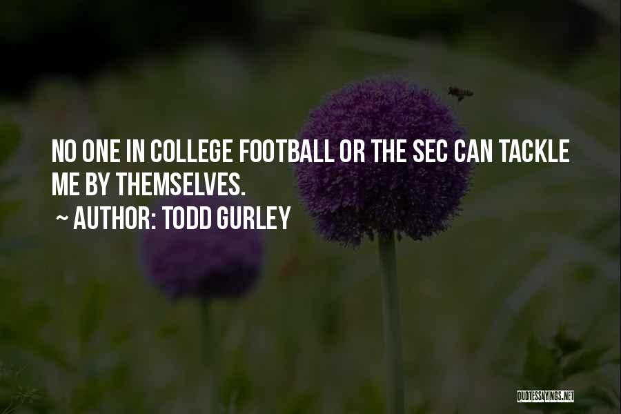 Sec Quotes By Todd Gurley