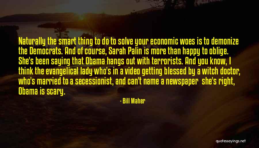 Secessionist Quotes By Bill Maher Secessionist Quotes By Bill Maher