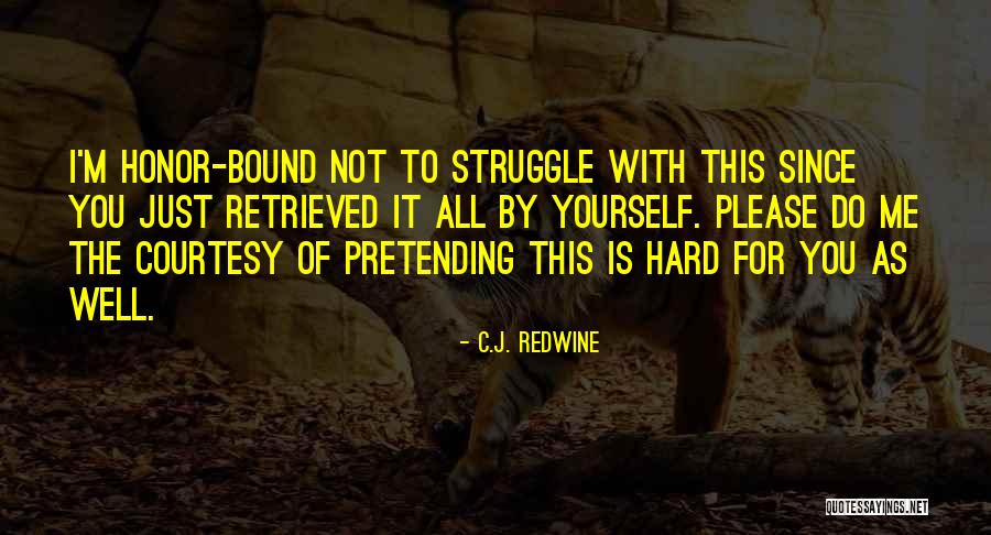 Sechler Park Quotes By C.J. Redwine Sechler Park Quotes By C.J. Redwine
