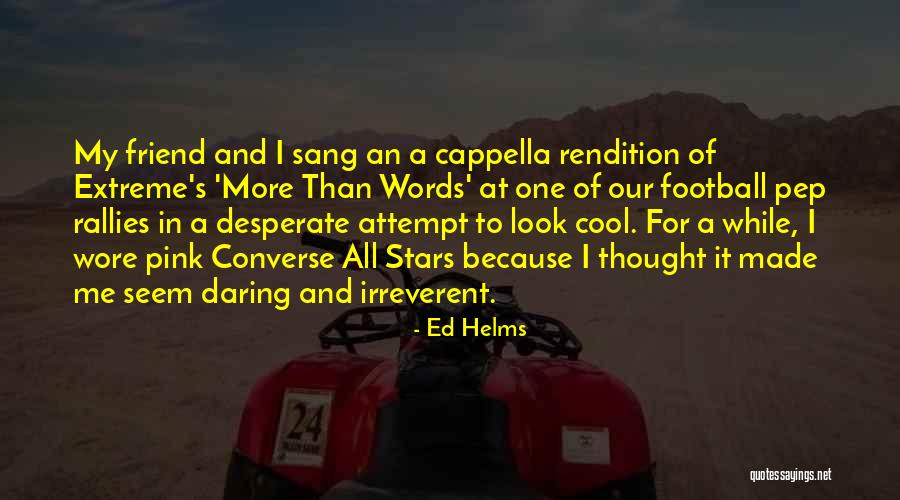 Secilstore Quotes By Ed Helms Secilstore Quotes By Ed Helms
