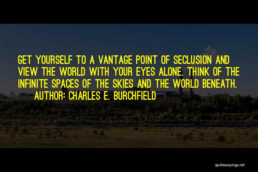 Seclusion Quotes By Charles E. Burchfield