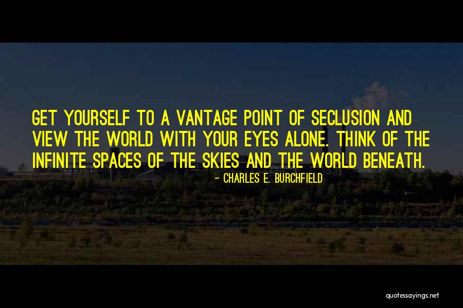 Seclusion Quotes By Charles E. Burchfield