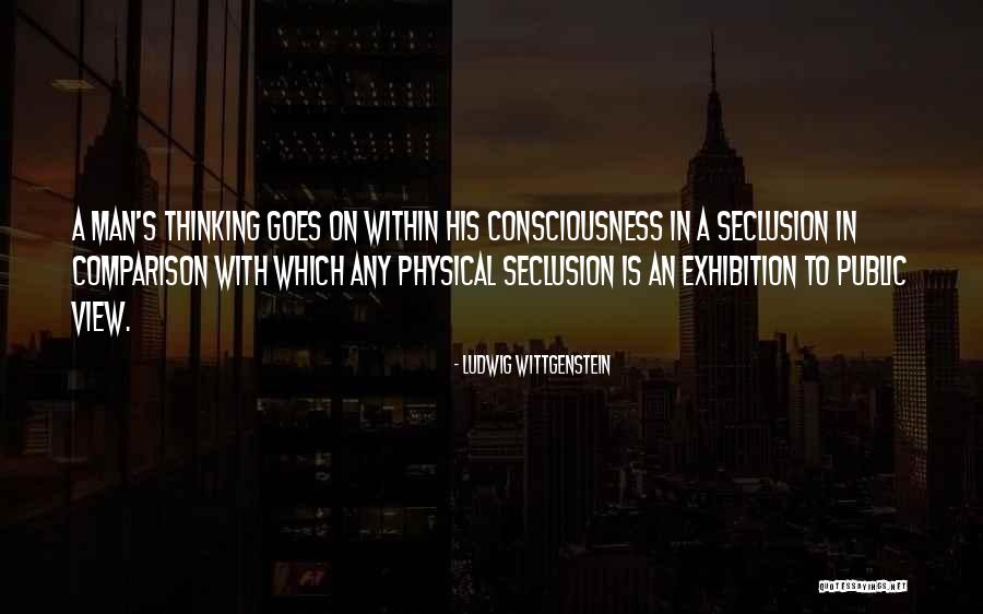 Seclusion Quotes By Ludwig Wittgenstein