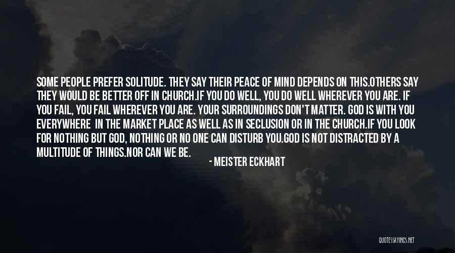 Seclusion Quotes By Meister Eckhart