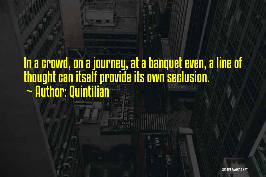 Seclusion Quotes By Quintilian