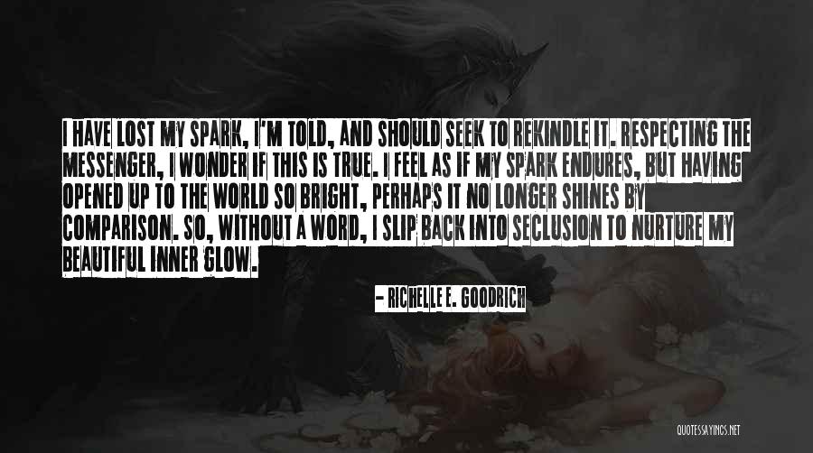 Seclusion Quotes By Richelle E. Goodrich Seclusion Quotes By Richelle E. Goodrich