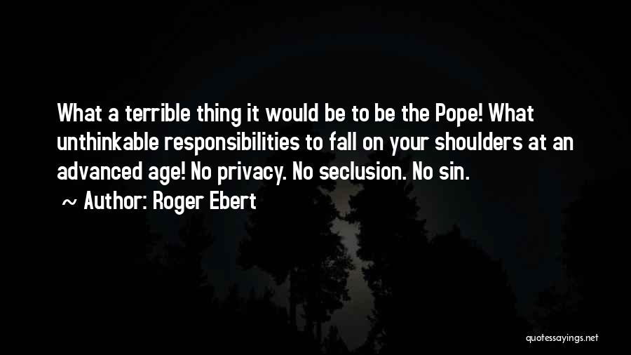 Seclusion Quotes By Roger Ebert