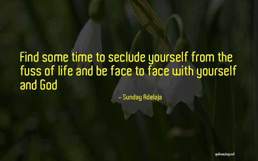 Seclusion Quotes By Sunday Adelaja Seclusion Quotes By Sunday Adelaja