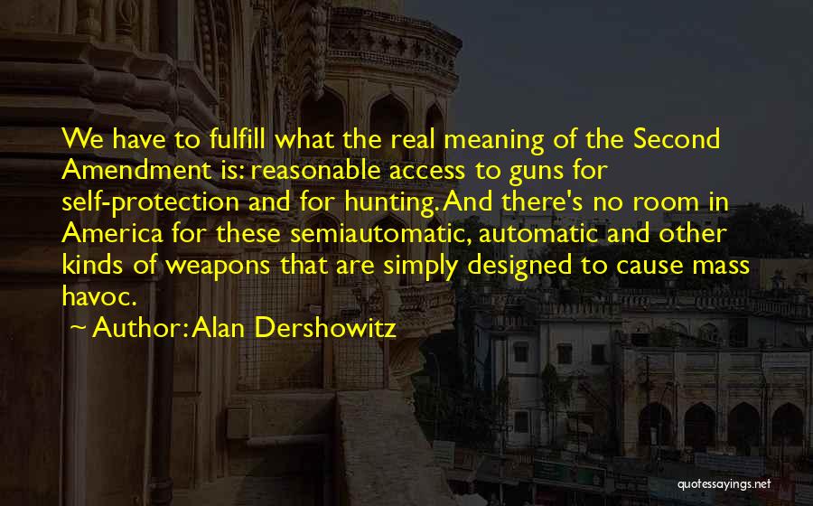 Second Amendment Quotes By Alan Dershowitz