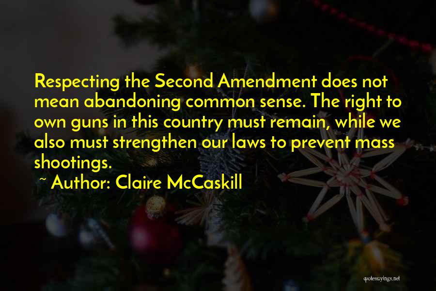 Second Amendment Quotes By Claire McCaskill
