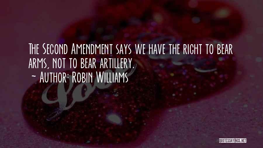 Second Amendment Quotes By Robin Williams