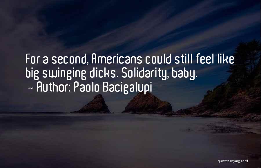 Second Baby Quotes By Paolo Bacigalupi