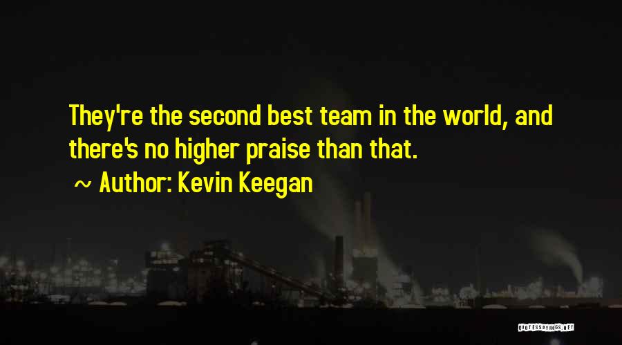 Second Best Quotes By Kevin Keegan