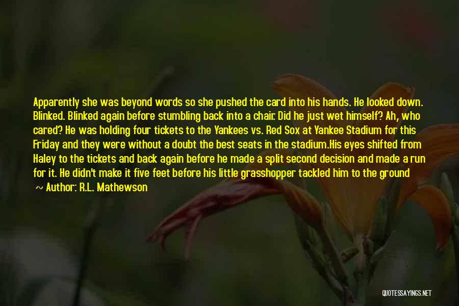 Second Best Quotes By R.L. Mathewson