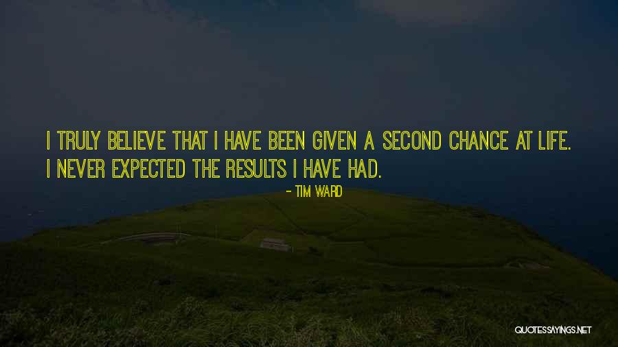 Second Chance At Life Quotes By Tim Ward Second Chance At Life Quotes By Tim Ward