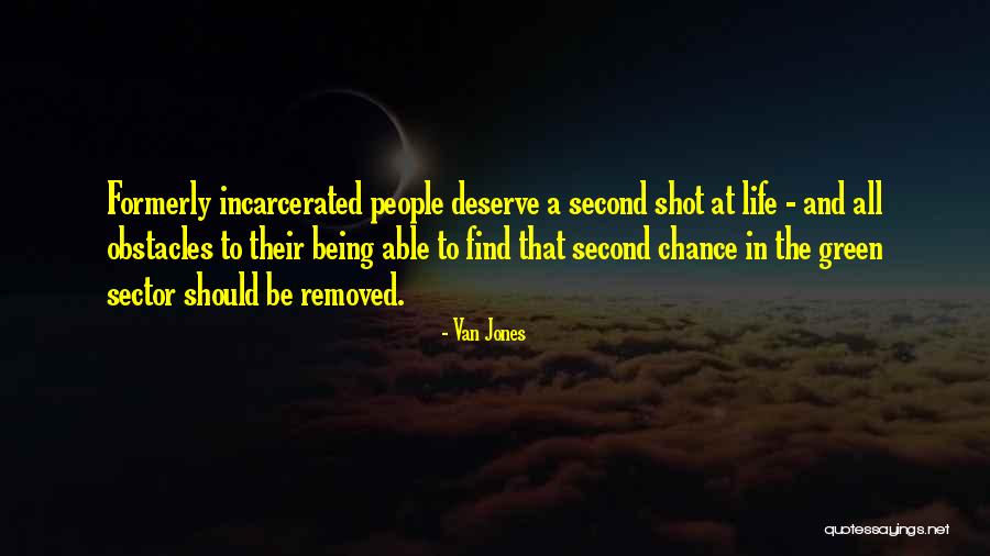 Second Chance At Life Quotes By Van Jones Second Chance At Life Quotes By Van Jones