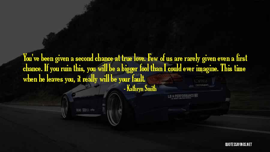 Second Chance At Love Quotes By Kathryn Smith Second Chance At Love Quotes By Kathryn Smith