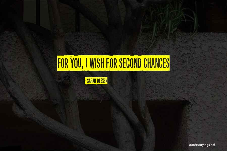 Second Chance Romance Quotes By Sarah Dessen Second Chance Romance Quotes By Sarah Dessen