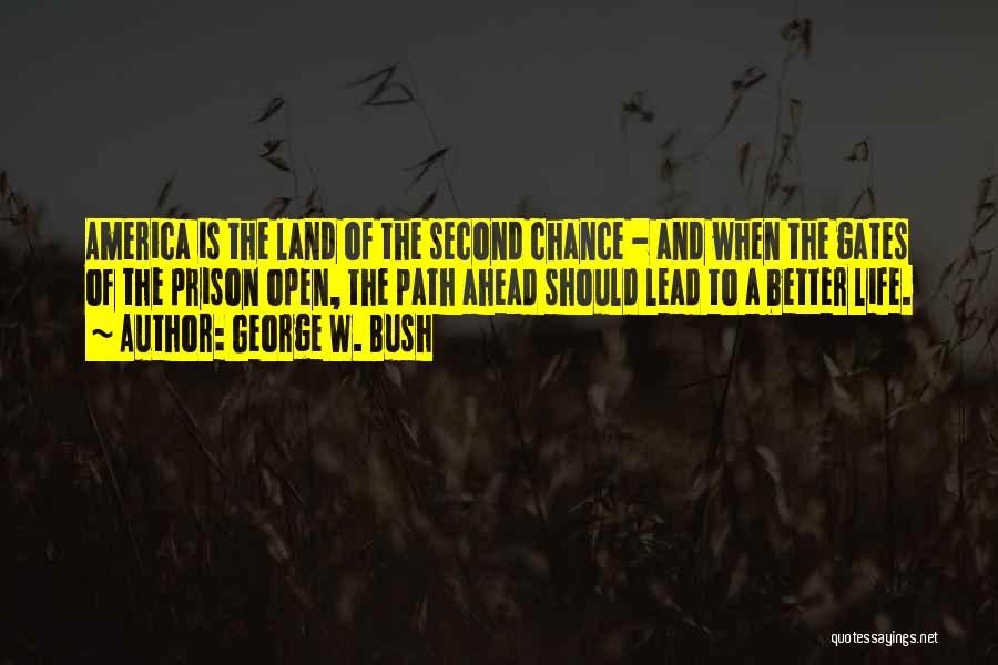 Second Chance To Life Quotes By George W. Bush