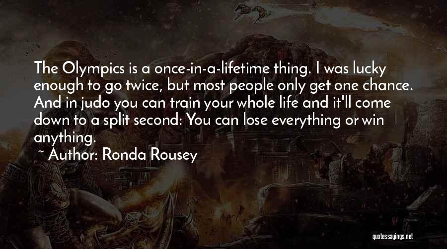 Second Chance To Life Quotes By Ronda Rousey