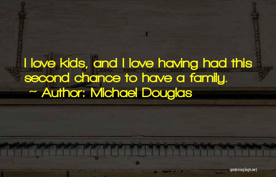 Second Chance To Love Quotes By Michael Douglas