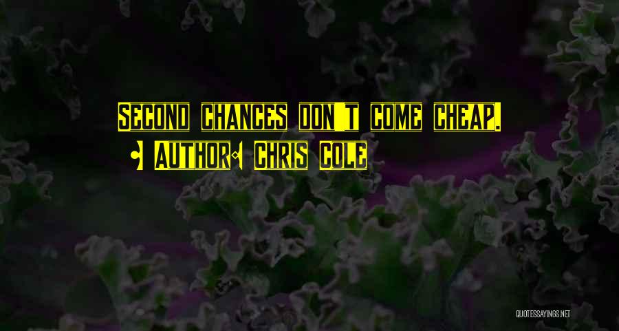 Second Chances Quotes By Chris Cole