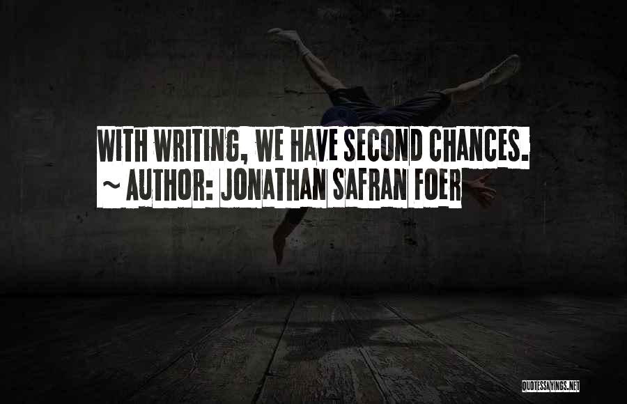 Second Chances Quotes By Jonathan Safran Foer