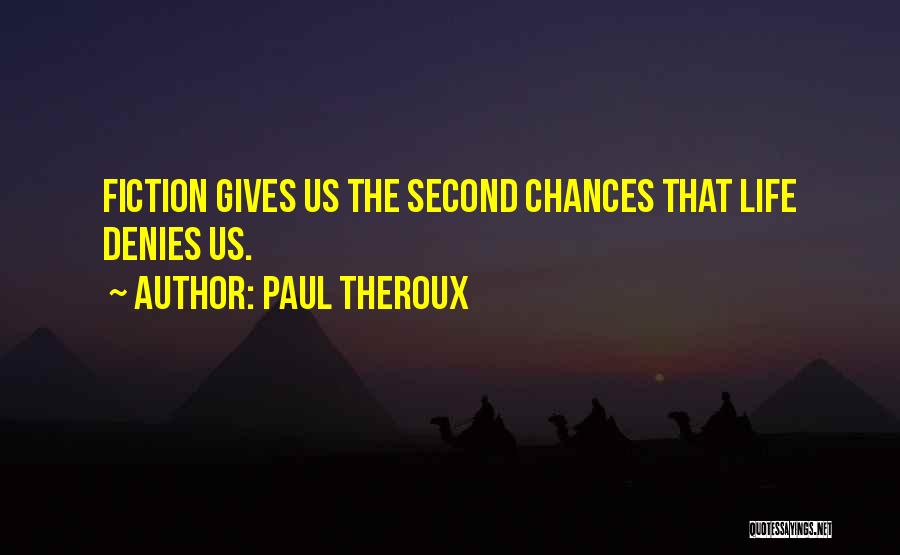 Second Chances Quotes By Paul Theroux