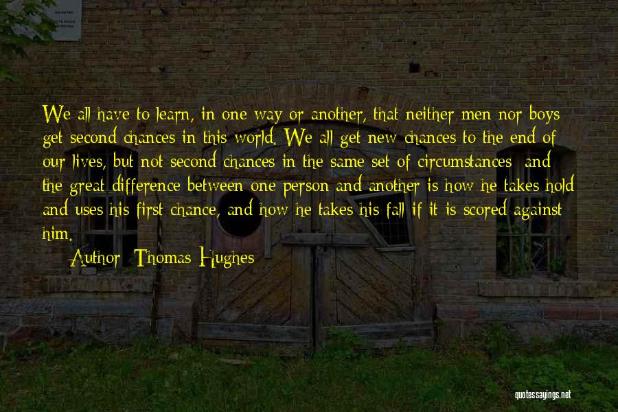 Second Chances Quotes By Thomas Hughes