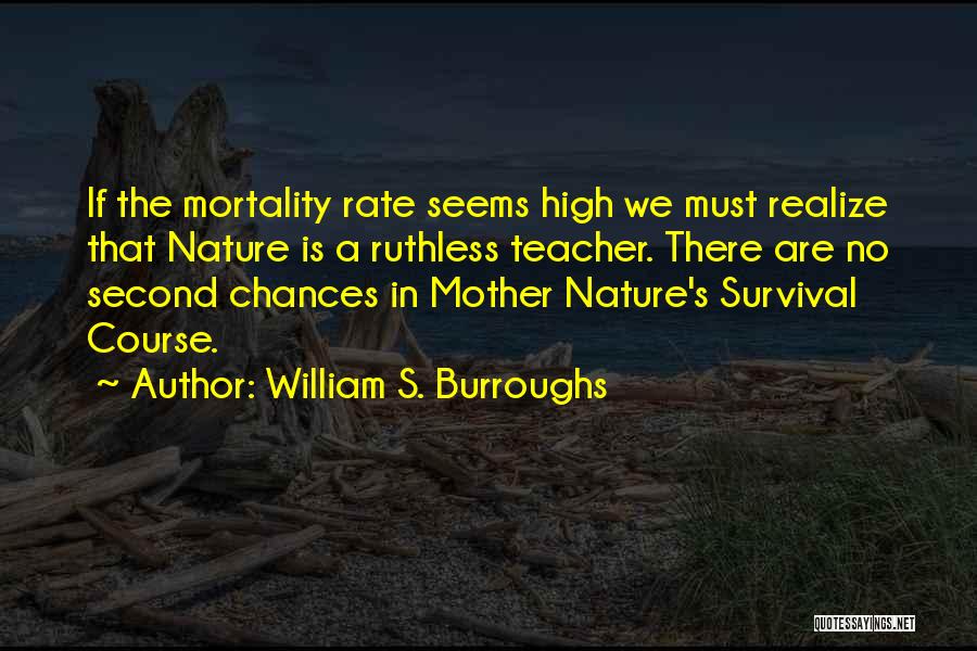 Second Chances Quotes By William S. Burroughs