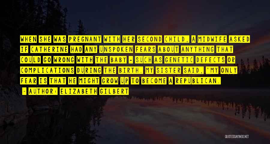 Second Child Quotes By Elizabeth Gilbert